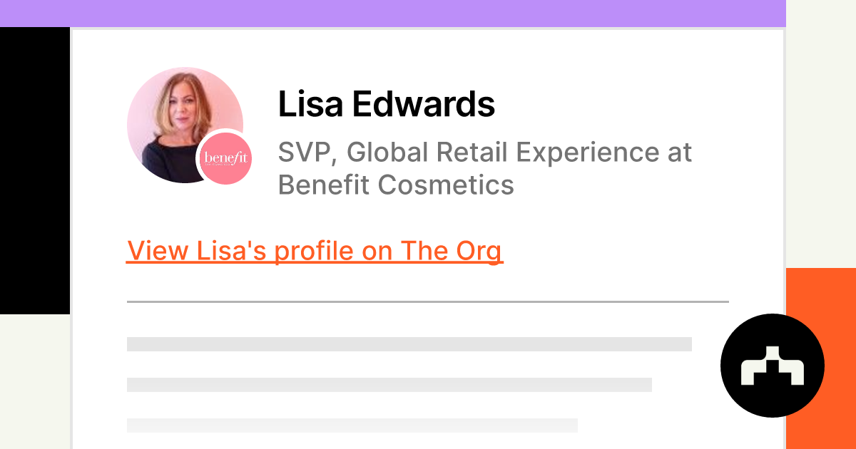 Lisa Edwards - SVP Global Retail Experience - Benefit Cosmetics
