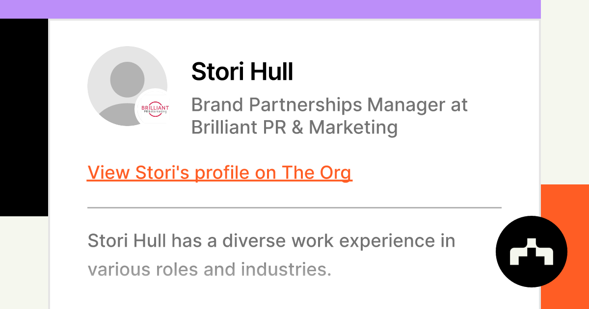 https://theorg.com/api/og/position?name=Stori+Hull&position=Brand+Partnerships+Manager&company=Brilliant+PR+%26+Marketing&logo=https%3A%2F%2Fcdn.theorg.com%2F3ea6285b-de56-490d-a5ff-aac583683061_thumb.jpg&description=Stori+Hull+has+a+diverse+work+experience+in+various+roles+and+industries.