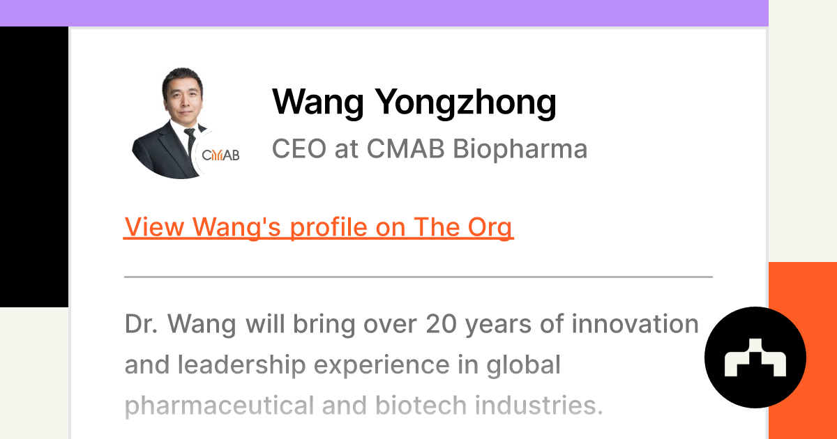 Wang Yongzhong - CEO at CMAB Biopharma | The Org