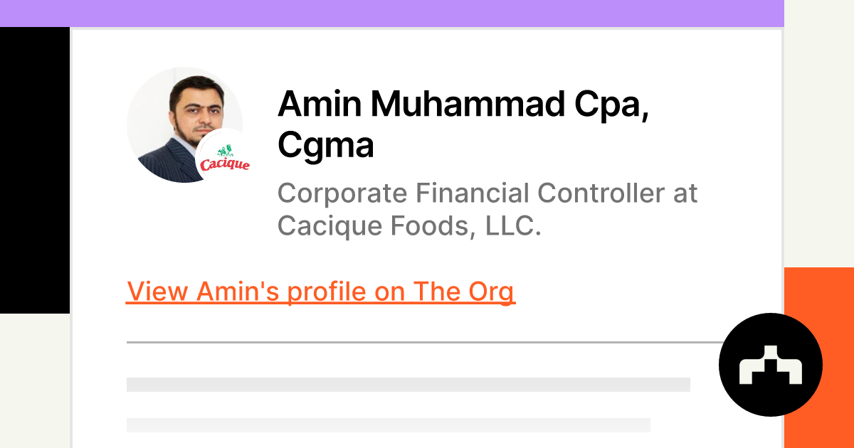 Amin Muhammad Cpa, Cgma - Corporate Financial Controller at Cacique Foods,  LLC.