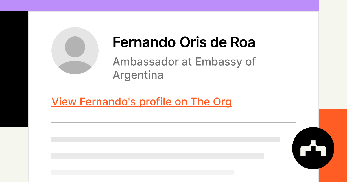 Fernando Oris de Roa Ambassador at Embassy of Argentina The Org