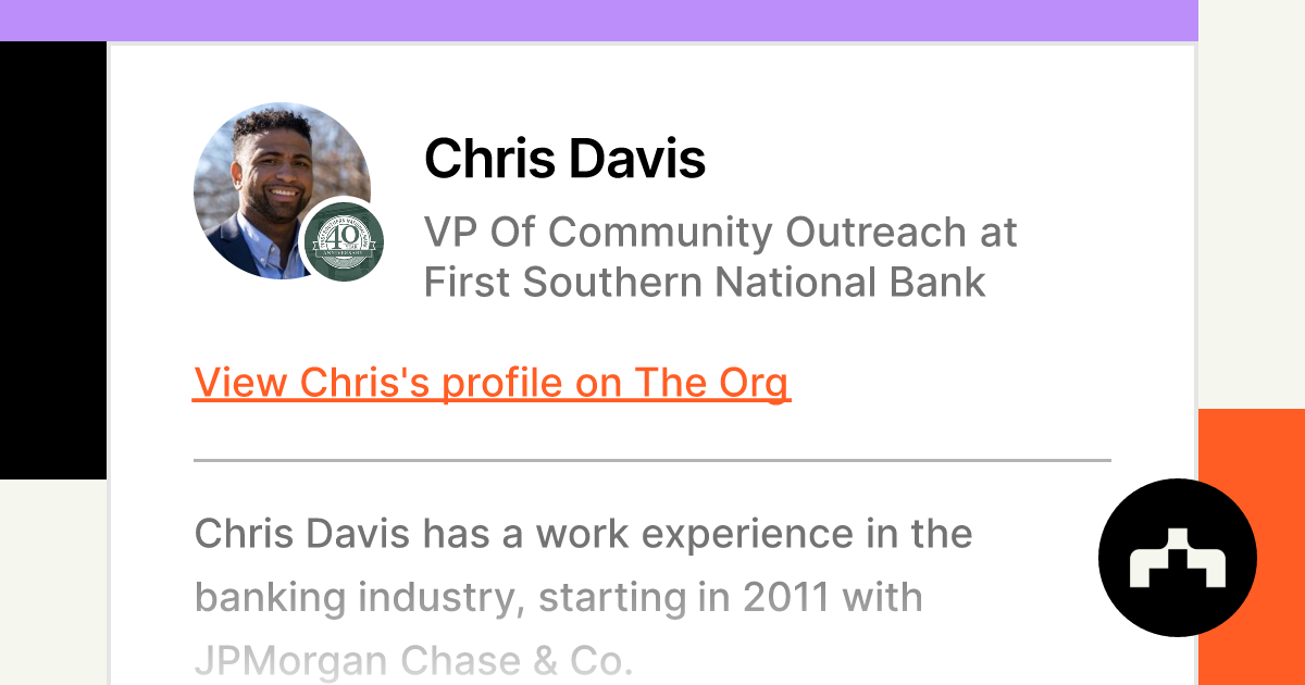 Chris Davis - VP Of Community Outreach at First Southern National Bank