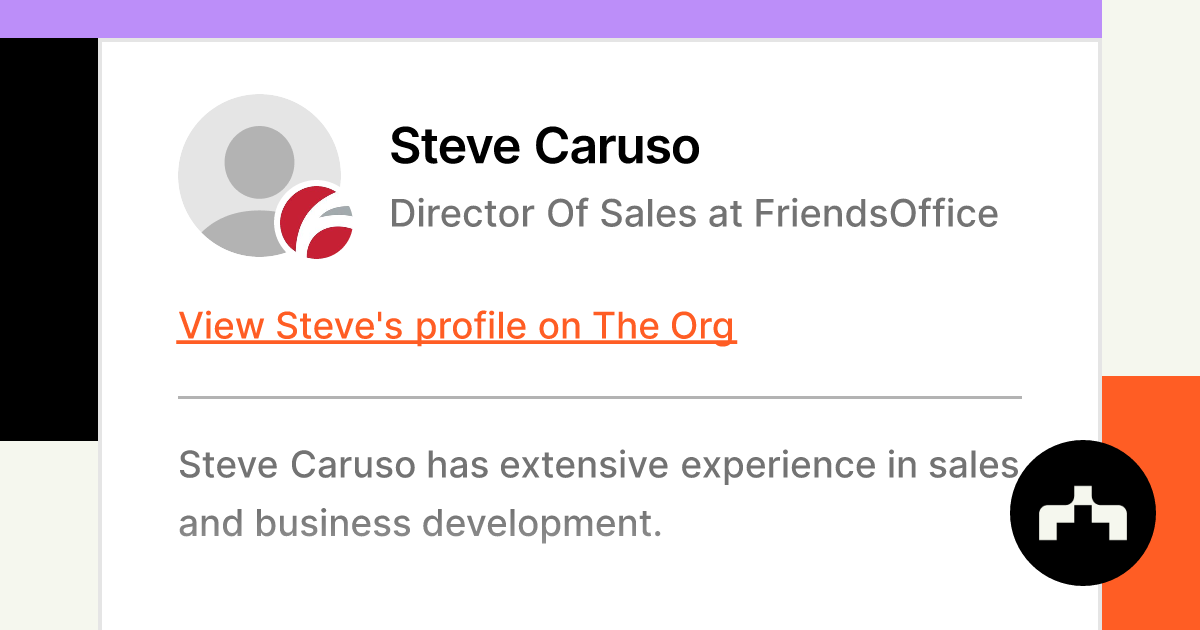 https://theorg.com/api/og/position?name=Steve+Caruso&position=Director+Of+Sales&company=FriendsOffice&logo=https%3A%2F%2Fcdn.theorg.com%2F01fd0de5-58bc-44f8-b204-e96dca6b165b_thumb.jpg&description=Steve+Caruso+has+extensive+experience+in+sales+and+business+development.