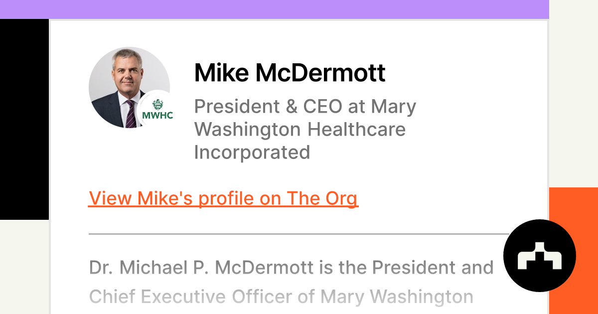 Mike Mcdermott President And Ceo At Mary Washington Healthcare Incorporated The Org