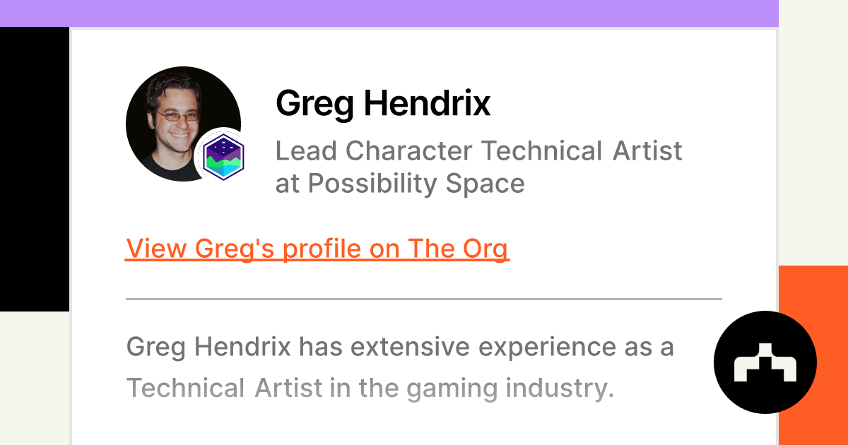 Greg Hendrix - Lead Character Technical Artist at Possibility Space