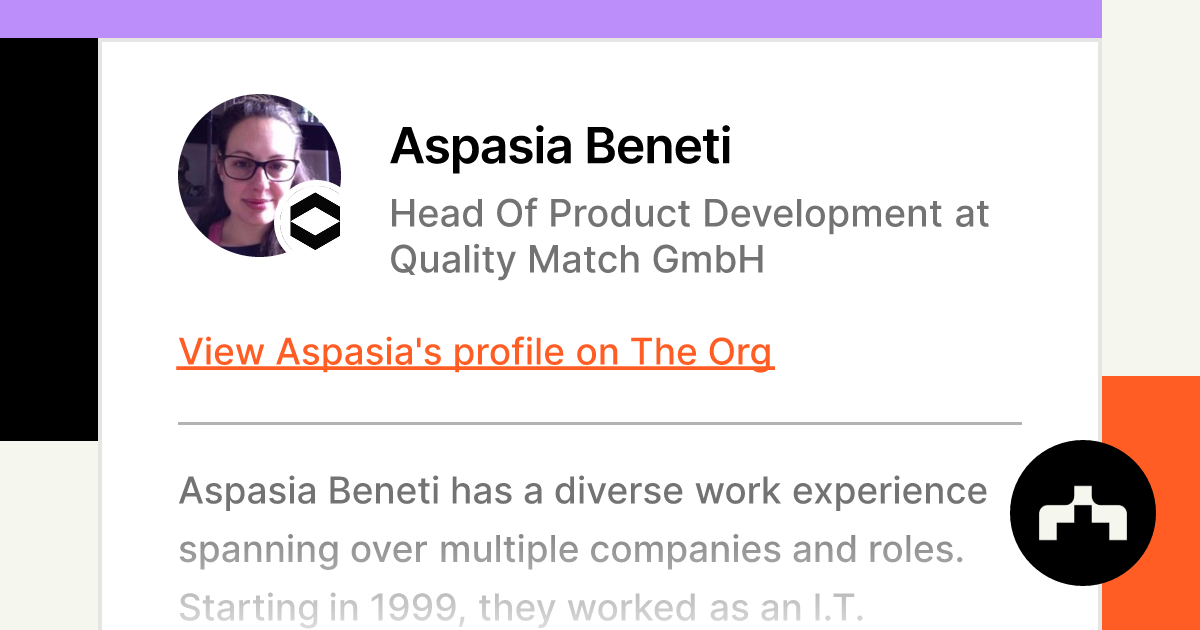 https://theorg.com/api/og/position?name=Aspasia+Beneti&image=https%3A%2F%2Fcdn.theorg.com%2F88b847af-15e5-4ee3-997e-5c979b01544d_thumb.jpg&position=Head+Of+Product+Development&company=Quality+Match+GmbH&logo=https%3A%2F%2Fcdn.theorg.com%2F3fb1c594-846f-4b61-b963-0e9df07199bc_thumb.jpg&description=Aspasia+Beneti+has+a+diverse+work+experience+spanning+over+multiple+companies+and+roles.+%0A%0AStarting+in+1999%2C+they+worked+as+an+I.T.