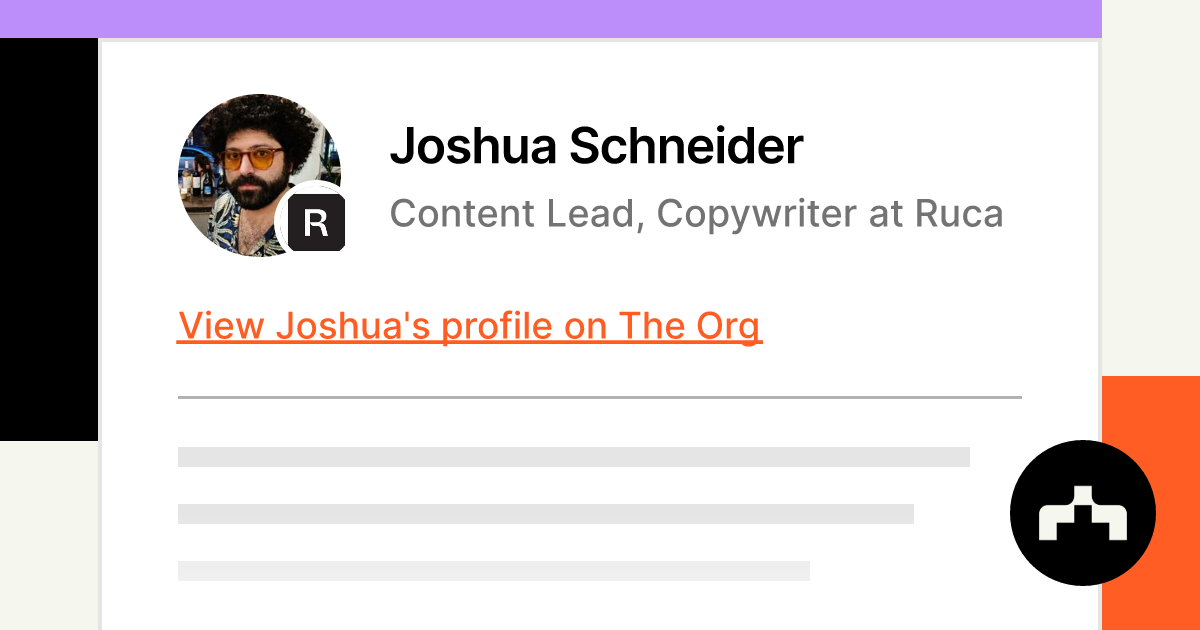 Joshua Schneider - Content Lead, Copywriter at Ruca | The Org