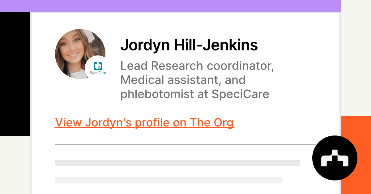 Jordyn Hill-Jenkins - Lead Research coordinator, Medical assistant, and ...