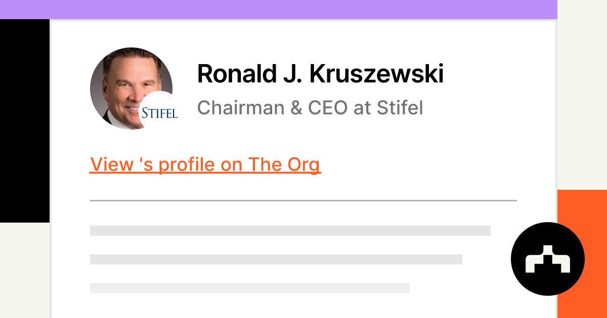 Ronald J. Kruszewski - Chairman & CEO at Stifel | The Org