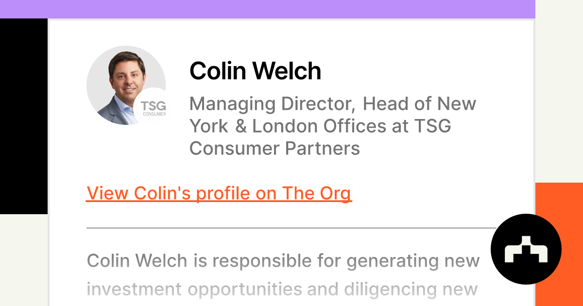 Investment Banker Colin Welch Heads to TSG Consumer Partners – WWD