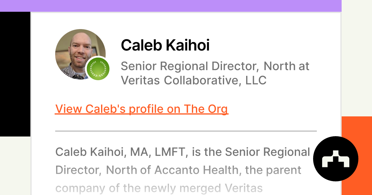 Caleb Kaihoi - Senior Regional Director, North at Veritas Collaborative, LLC