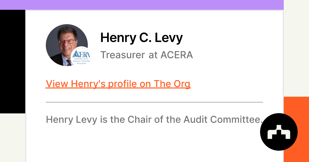 Henry C. Levy - Treasurer at ACERA | The Org