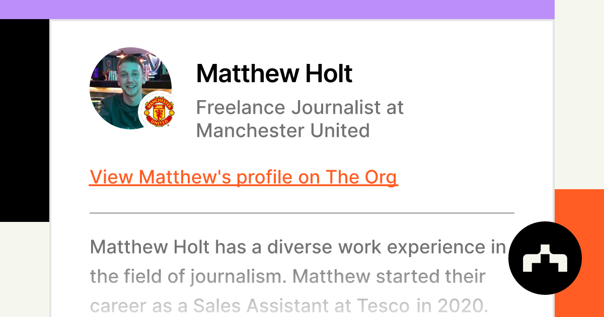 Matthew Holt - Freelance Journalist at Manchester United | The Org
